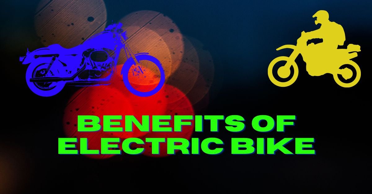 Benefits of Electric Bike in India