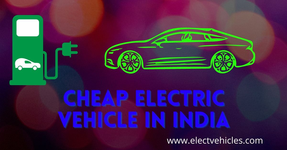 Cheap Electric Vehicle in India