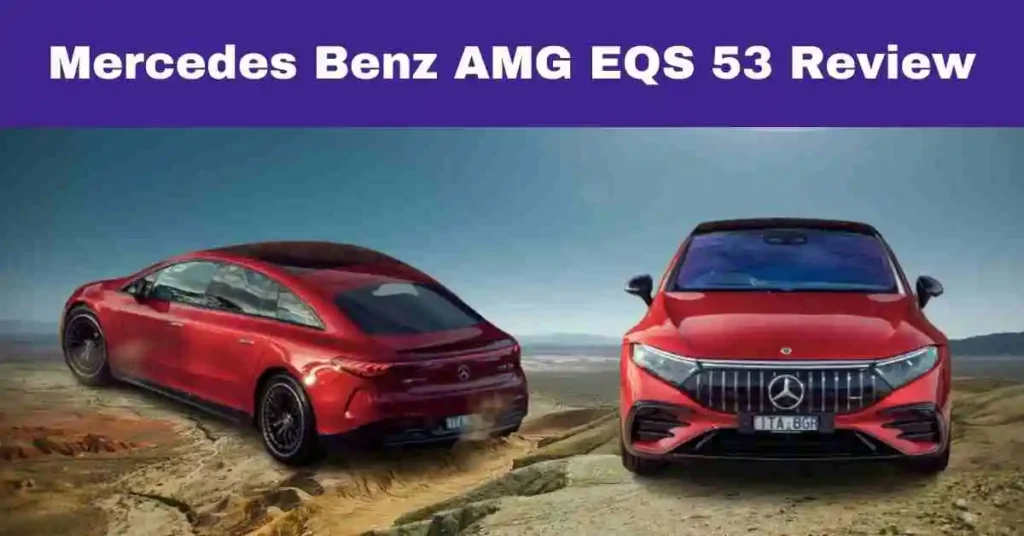Mercedes Benz AMG EQS 53 Review