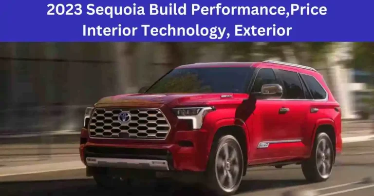 2023-Sequoia-Build-Performance_Price-Interior-Technology_-Exterior