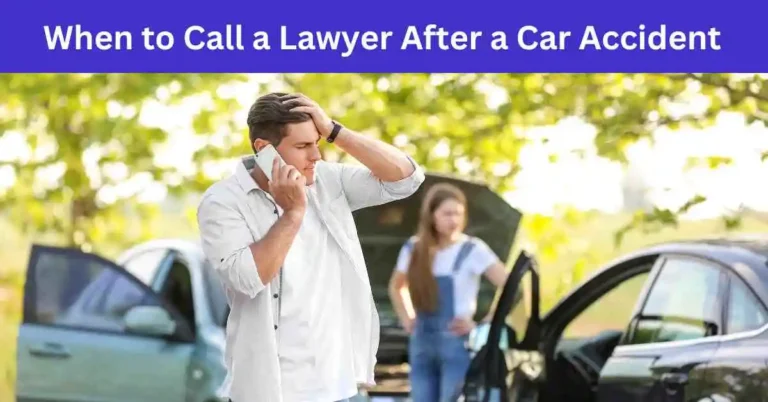 When to Call a Lawyer After a Car Accident