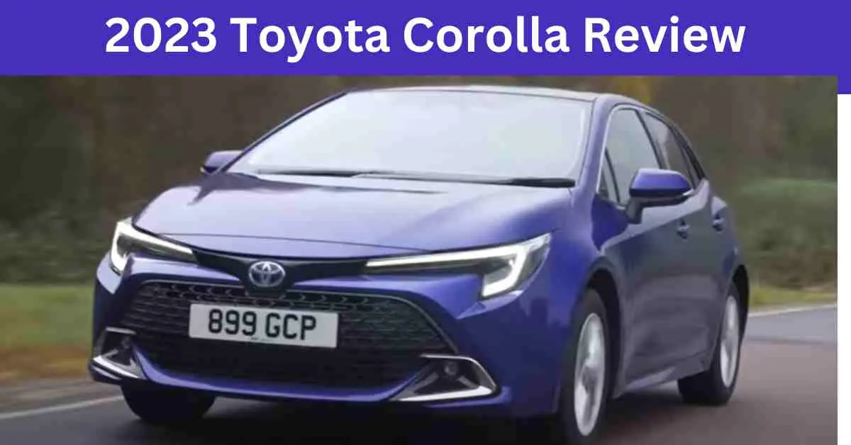 2023 Toyota Corolla Review