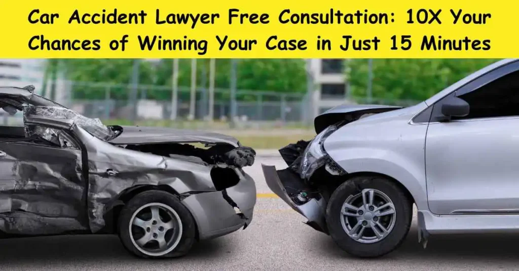 Car Accident Lawyer Free Consultation