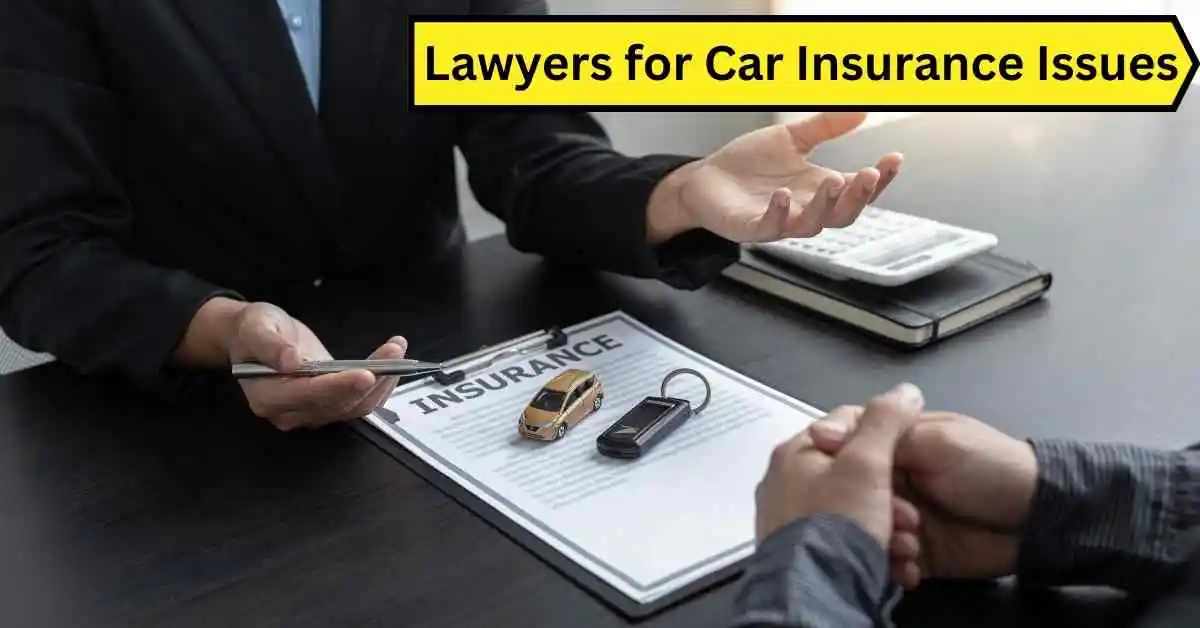 Lawyers for Car Insurance Issues